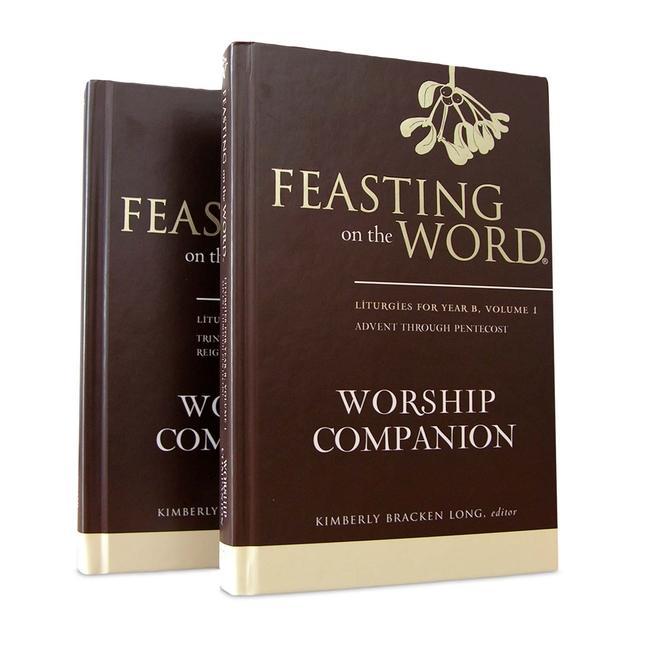 Kniha Feasting on the Word Worship Companion, Year B - Two-Volume Set: Liturgies for Year B Kim Long