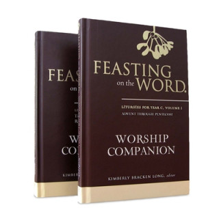Carte Feasting on the Word Worship Companion, Year C - Two-Volume Set: Liturgies for Year C Kim Long