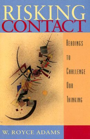 Livre Risking Contact: Readings to Challenge Our Thinking W. Royce Adams