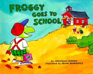 Carte Froggy Goes to School Jonathan London
