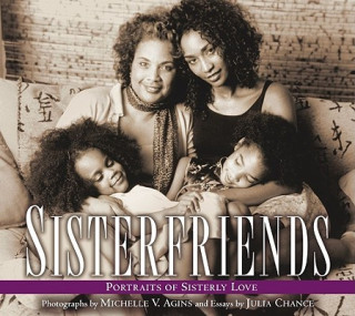 Könyv Sisterfriends: Portraits of Sisterly Love Julia Chance