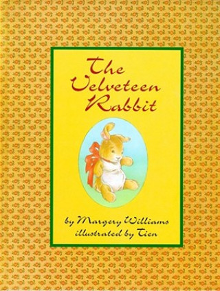Kniha The Velveteen Rabbit: Or How Toys Become Real Margery Williams Bianco