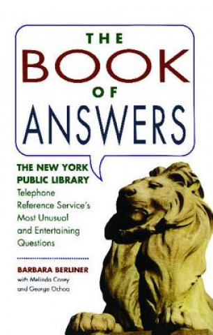 Könyv Book of Answers: The New York Public Library Telephone Reference Service's Most Unusual and Enter Barbara Berliner