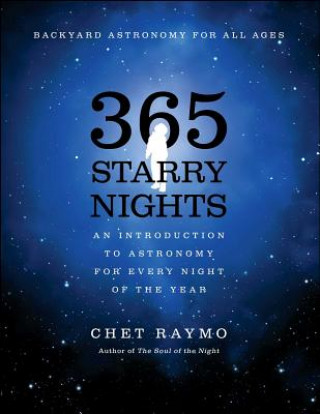 Buch 365 Starry Nights: An Introduction to Astronomy for Every Night of the Year Chet Raymo