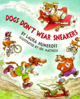 Könyv Dogs Don't Wear Sneakers Laura Joffe Numeroff