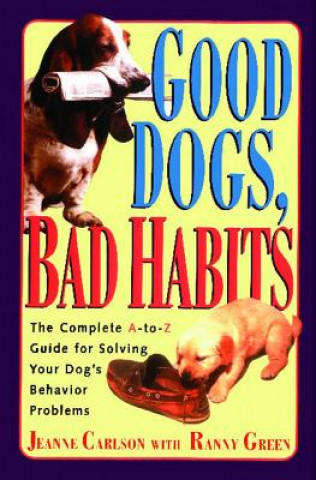 Kniha Good Dogs, Bad Habits Jeanne Carlson