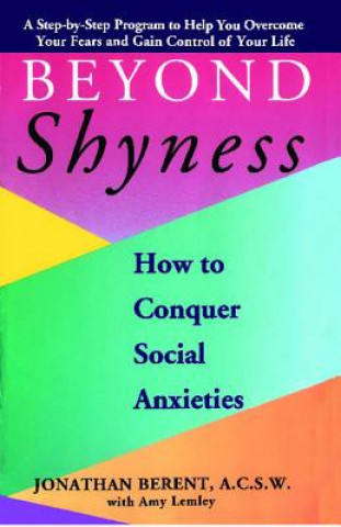 Kniha Beyond Shyness: How to Conquer Social Anxiety Step: How to Conquer Social Anxieties Jonathan Berent