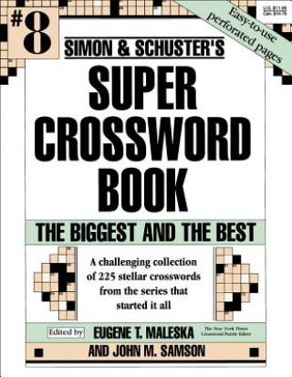 Könyv Simon & Schuster Super Crossword Book #8: The Biggest and the Best Eugene T. Maleska