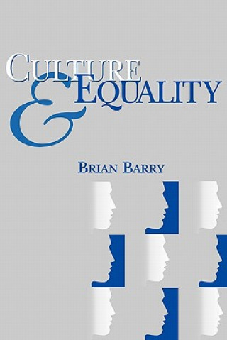 Książka Culture and Equality: An Egalitarian Critique of Multiculturalism Brian Barry