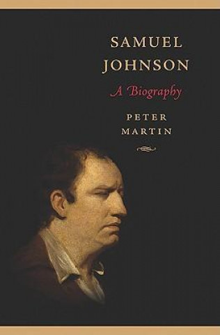Kniha Samuel Johnson: A Biography Peter Martin