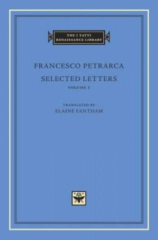 Könyv Selected Letters, Volume 1 Francesco Petrarca