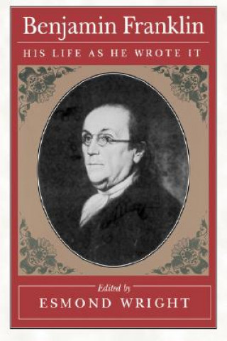 Książka Benjamin Franklin: His Life as He Wrote It Benjamin Franklin