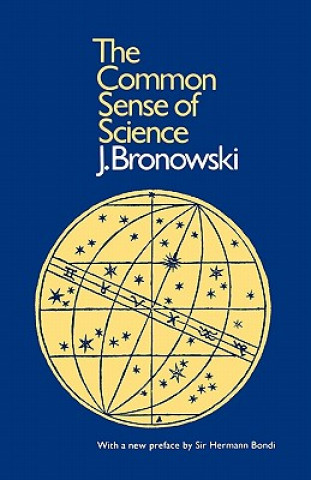 Kniha Bronowski: Common Sense of Science (Paper Only) J. Bronowski