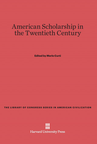 Kniha American Scholarship in the Twentieth Century Merle Curti