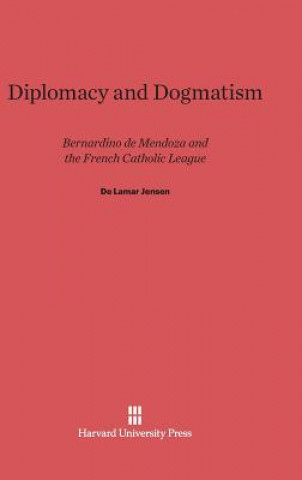 Kniha Diplomacy and Dogmatism De Lamar Jensen
