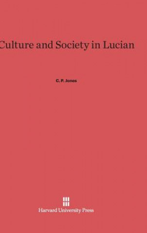 Kniha Culture and Society in Lucian C. P. Jones