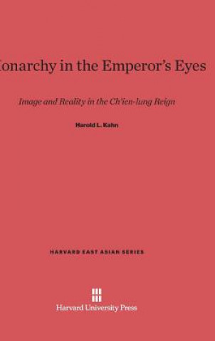 Kniha Monarchy in the Emperor's Eyes Harold L. Kahn