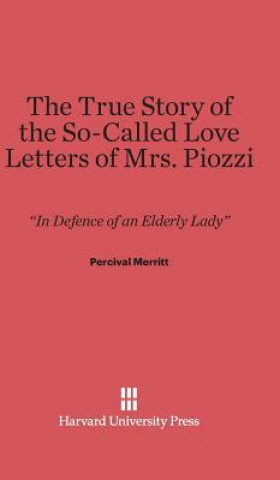 Kniha True Story of the So-Called Love Letters of Mrs. Piozzi Percival Merritt