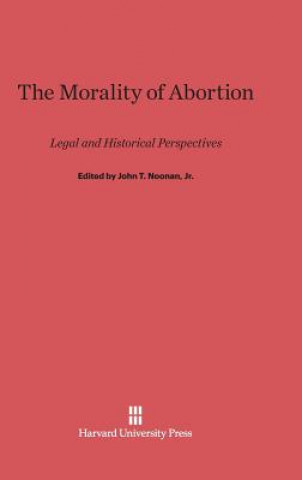 Книга Morality of Abortion Jr. John T. Noonan