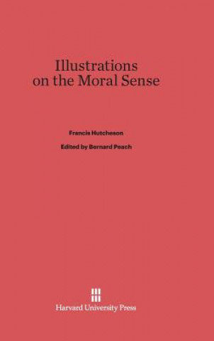 Książka Illustrations on the Moral Sense Francis Hutcheson
