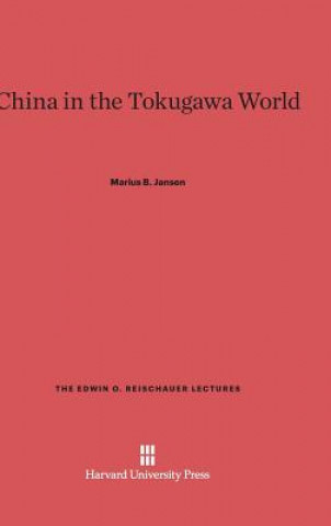 Carte China in the Tokugawa World Marius B. Jansen