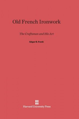 Książka Old French Ironwork Edgar B. Frank