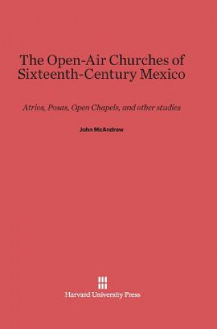 Kniha Open-Air Churches of Sixteenth-Century Mexico John McAndrew