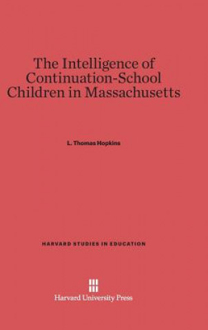Könyv Intelligence of Continuation-School Children in Massachusetts L. Thomas Hopkins