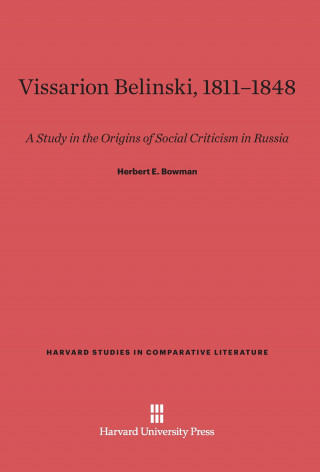 Книга Vissarion Belinski 1811-1848 Herbert E. Bowman