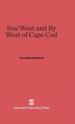 Livre Sou'West and By West of Cape Cod Llewellyn Howland