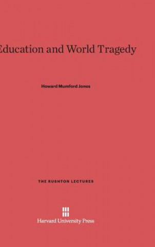 Carte Education and World Tragedy Howard Mumford Jones