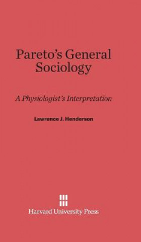 Carte Pareto's General Sociology Lawrence J. Henderson