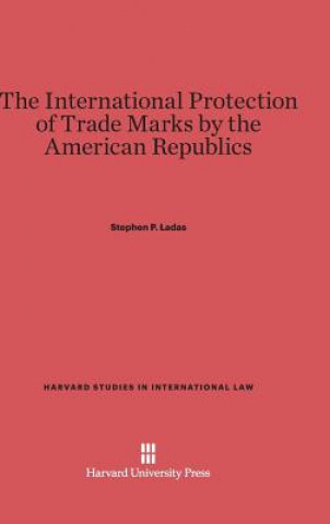 Książka International Protection of Trade Marks by the American Republics Stephen P. Ladas