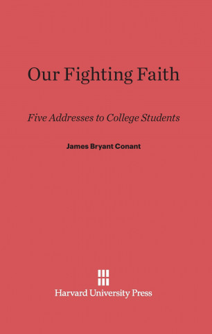 Książka Our Fighting Faith James Bryant Conant