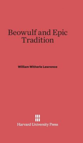Книга Beowulf and Epic Tradition William Witherle Lawrence