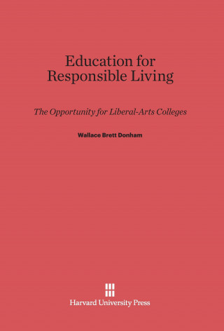 Kniha Education for Responsible Living Wallace Brett Donham