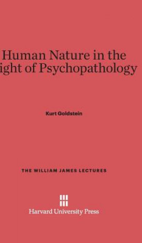 Książka Human Nature in the Light of Psychopathology Kurt Goldstein