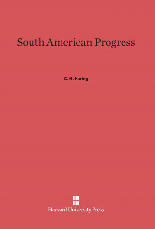 Książka South American Progress C. H. Haring