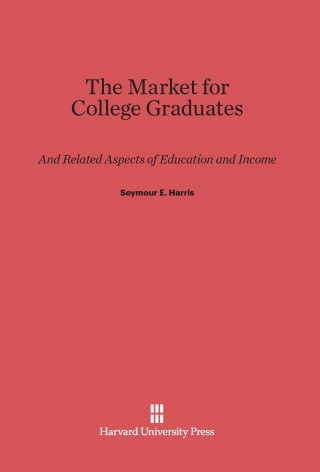 Kniha Market for College Graduates Seymour E. Harris