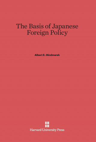 Kniha Basis of Japanese Foreign Policy Albert E. Hindmarsh