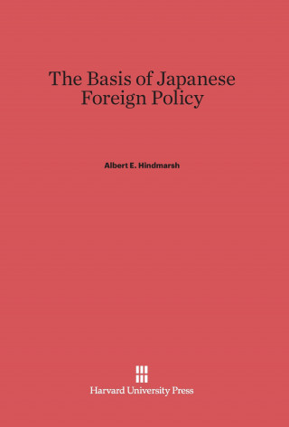 Knjiga Basis of Japanese Foreign Policy Albert E. Hindmarsh