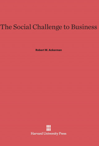 Kniha Social Challenge to Business Robert W. Ackerman