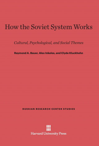 Книга How the Soviet System Works Raymond A. Bauer