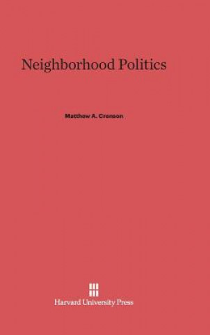 Buch Neighborhood Politics Matthew A. Crenson