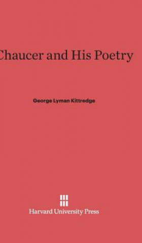 Carte Chaucer and His Poetry George Lyman Kittredge