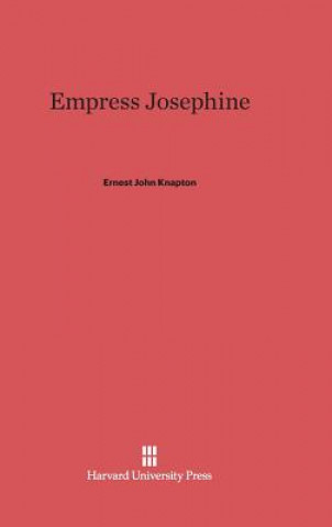 Knjiga Empress Josephine Ernest John Knapton