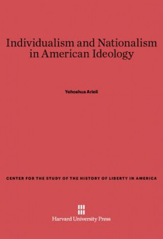 Könyv Individualism and Nationalism in American Ideology Yehoshua Arieli