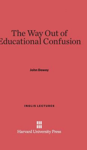 Kniha Way Out of Educational Confusion John Dewey
