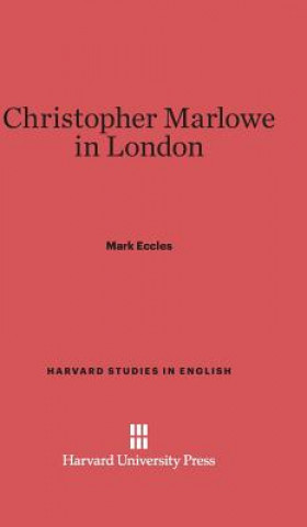 Book Christopher Marlowe in London Mark Eccles