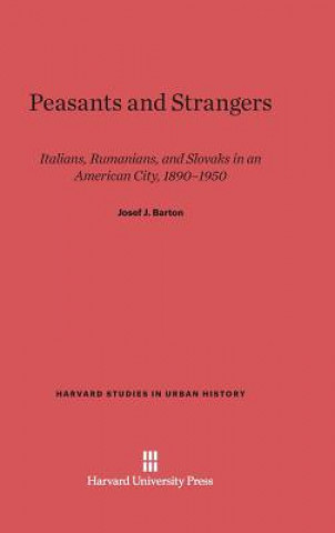 Книга Peasants and Strangers Josef J. Barton